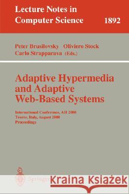 Adaptive Hypermedia and Adaptive Web-Based Systems: International Conference, AH 2000, Trento, Italy, August 28-30, 2000 Proceedings