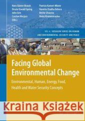 Facing Global Environmental Change: Environmental, Human, Energy, Food, Health and Water Security Concepts