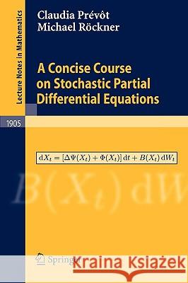 A Concise Course on Stochastic Partial Differential Equations