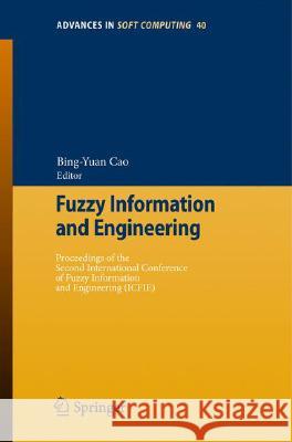 Fuzzy Information and Engineering: Proceedings of the Second International Conference of Fuzzy Information and Engineering (Icfie)