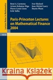 Paris-Princeton Lectures on Mathematical Finance 2004