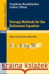 Entropy Methods for the Boltzmann Equation: Lectures from a Special Semester at the Centre Émile Borel, Institut H. Poincaré, Paris, 2001