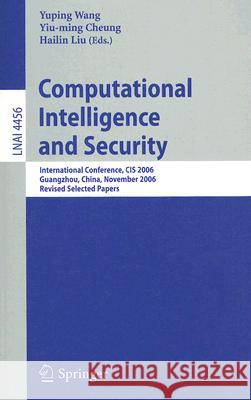 Computational Intelligence and Security: International Conference, CIS 2006, Guangzhou, China, November 3-6, 2006, Revised Selected Papers