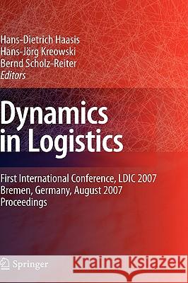 Dynamics in Logistics: First International Conference, LDIC 2007, Bremen, Germany, August 2007. Proceedings