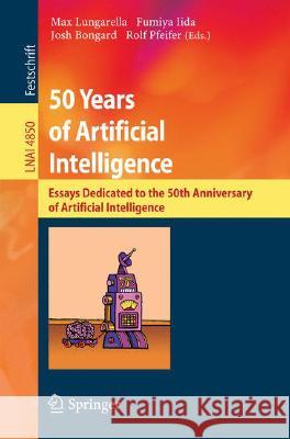 50 Years of Artificial Intelligence: Essays Dedicated to the 50th Anniversary of Artificial Intelligence