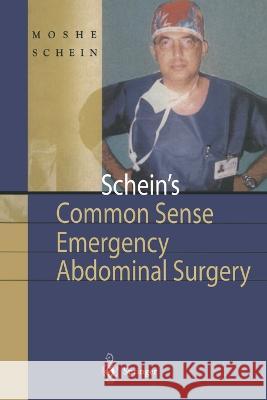 Schein's Common Sense Emergency Abdominal Surgery: A Small Book for Residents, Thinking Surgeons and Even Students