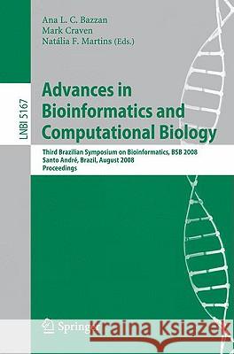 Advances in Bioinformatics and Computational Biology: Third Brazilian Symposium on Bioinformatics, BSB 2008, Sao Paulo, Brazil, August 28-30, 2008, Proceedings