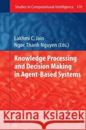 Knowledge Processing and Decision Making in Agent-Based Systems