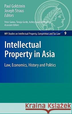 Intellectual Property in Asia: Law, Economics, History and Politics