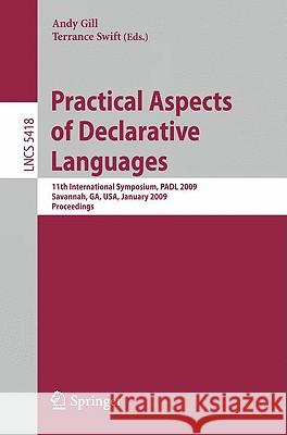 Practical Aspects of Declarative Languages: 11th International Symposium, Padl 2009, Savannah, Ga, Usa, January 19-20, 2009, Proceedings