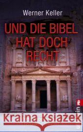 Und die Bibel hat doch Recht : Forscher beweisen die historische Wahrheit. Bearbeitet und mit einem Nachwort versehen von Joachim Rehork