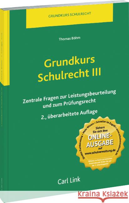 Grundkurs Schulrecht III : Zentrale Fragen zur Leistungsbeurteilung und zum Prüfungsrecht