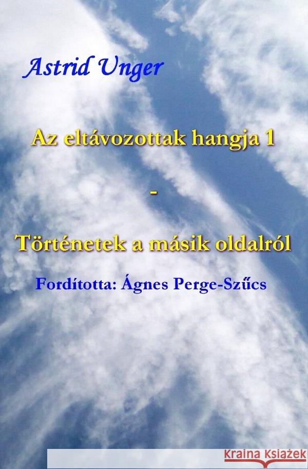 Az eltávozottak hangja 1  -  Történetek a másik oldalról