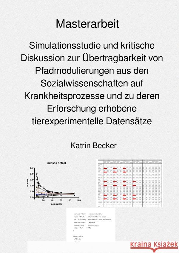 Simulationsstudie und kritische Diskussion zur Übertragbarkeit von Pfadmodulierungen aus den Sozialwissenschaften auf Krankheitsprozesse und zu deren Erforschung erhobene tierexperimentelle Datensätze