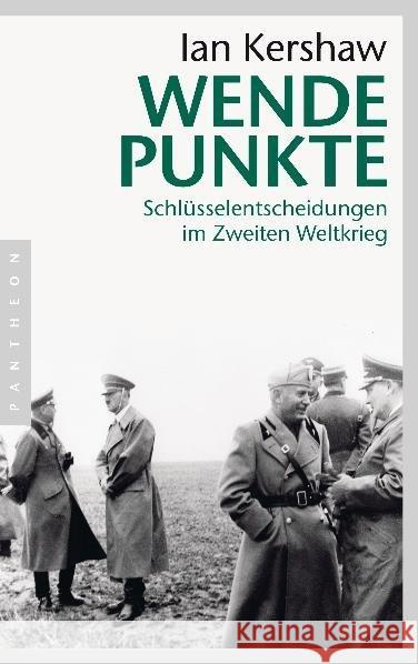 Wendepunkte : Schlüsselentscheidungen im Zweiten Weltkrieg. 1940/41