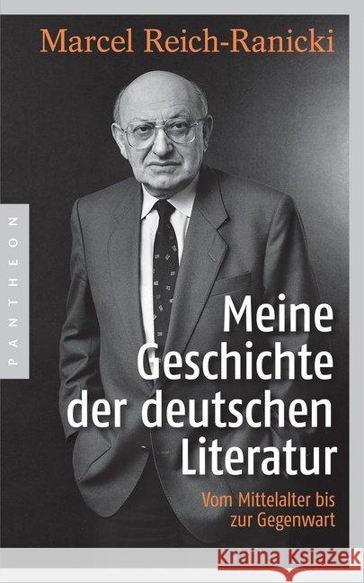 Meine Geschichte der deutschen Literatur : Vom Mittelalter bis zur Gegenwart