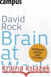 Brain at Work : Intelligenter arbeiten, mehr erreichen