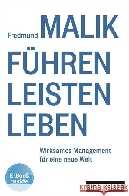 Führen Leisten Leben, m. 1 E-Book : Wirksames Management für eine neue Welt. E-Book inside