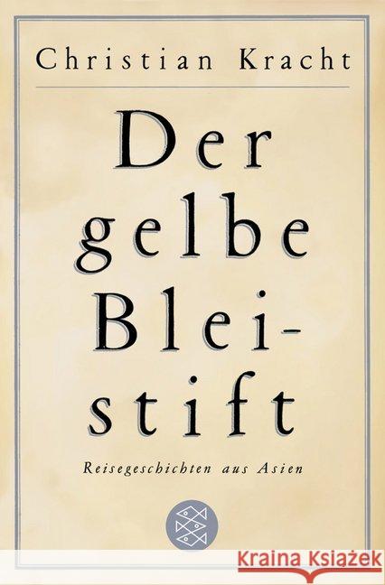 Der gelbe Bleistift : Reisegeschichten aus Asien