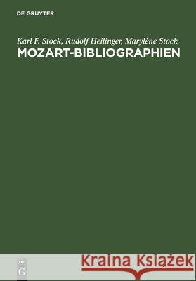 Mozart-Bibliographien : Selbständige und versteckte Bibliographien und Nachschlagewerke zu Leben und Werk Wolfgang Amadeus Mozarts und seiner Familie