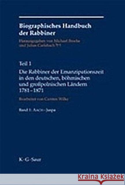 Die Rabbiner der Emanzipationszeit in den deutschen, böhmischen und großpolnischen Ländern 1781-1871