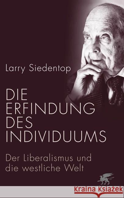 Die Erfindung des Individuums : Der Liberalismus und die westliche Welt