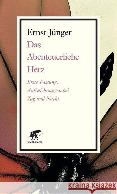 Das abenteuerliche Herz, Erste Fassung : Aufzeichnungen bei Tag und Nacht. Vorw. v. Michael Klett