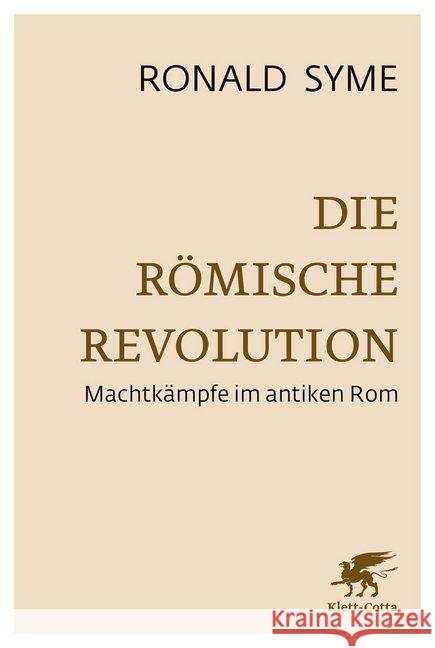 Die Römische Revolution : Machtkämpfe im antiken Rom