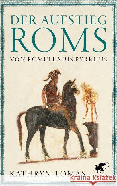 Der Aufstieg Roms : Von Romulus bis Pyrrhus