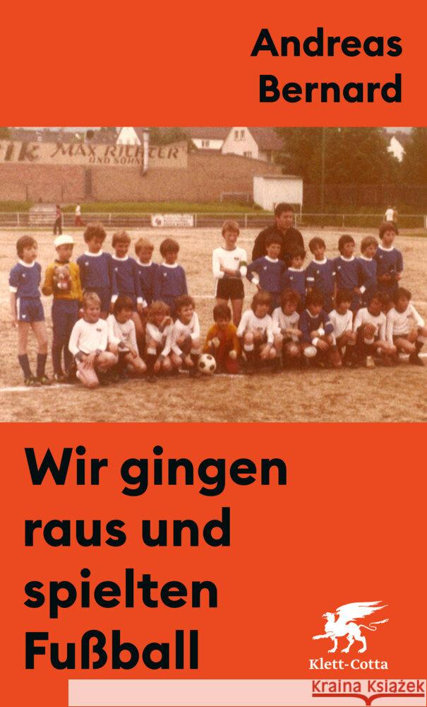 Wir gingen raus und spielten Fußball