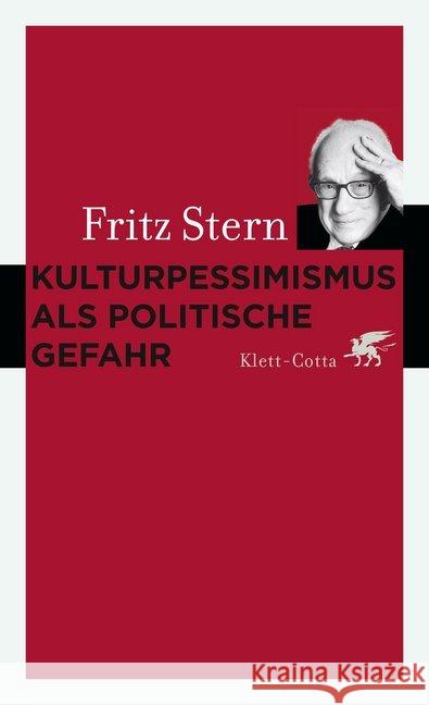 Kulturpessimismus als Politische Gefahr : Eine Analyse nationaler Ideologie in Deutschland. Vorw. v. Norbert Frei