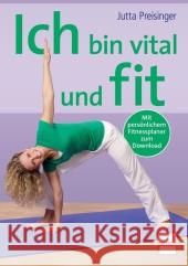 Ich bin vital und fit : Mit persönlichem Fitnessplaner zum Download