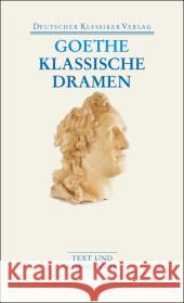 Klassische Dramen: Iphigenie auf Tauris / Egmont / Torquato Tasso : Text und Kommentar