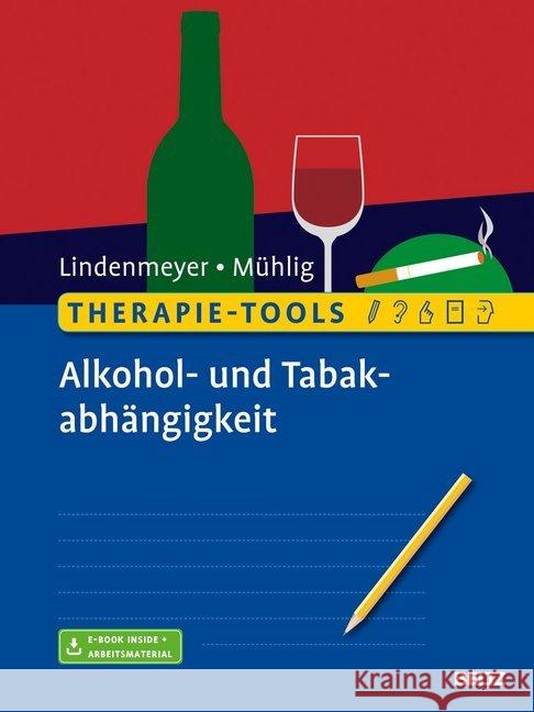 Therapie-Tools Alkohol- und Tabakabhängigkeit : Mit Online-Zugang