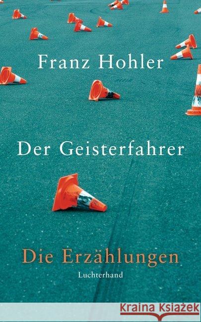 Der Geisterfahrer : Die Erzählungen