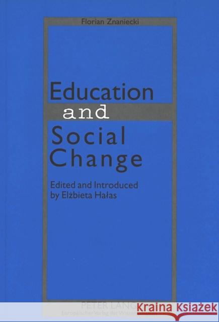 Education and Social Change: Edited and Introduced by Elzbieta Halas