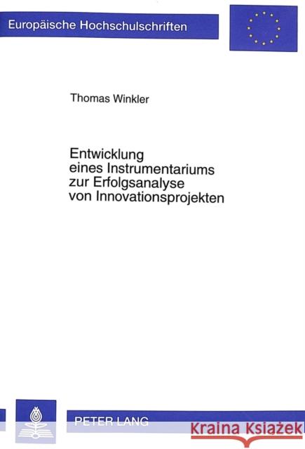 Entwicklung Eines Instrumentariums Zur Erfolgsanalyse Von Innovationsprojekten