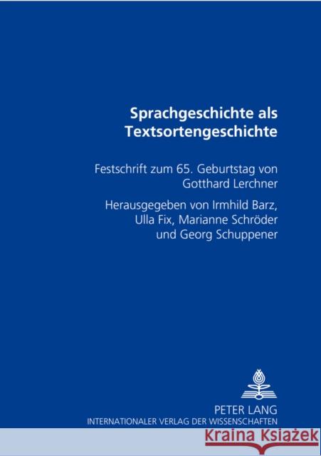 Sprachgeschichte ALS Textsortengeschichte: Festschrift Zum 65. Geburtstag Von Gotthard Lerchner