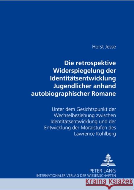 Die Retrospektive Widerspiegelung Der Identitaetsentwicklung Jugendlicher Anhand Autobiographischer Romane Von Bernward Vesper, Christa Wolf Und Thoma