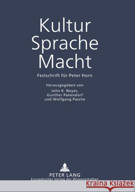 Kultur - Sprache - Macht; Festschrift für Peter Horn