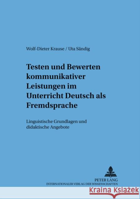 Testen Und Bewerten Kommunikativer Leistungen Im Unterricht Deutsch ALS Fremdsprache: Linguistische Grundlagen Und Didaktische Angebote