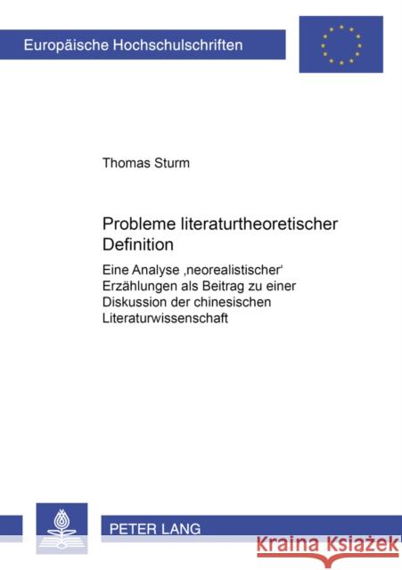 Probleme Literaturtheoretischer Definition: Eine Analyse Neorealistischer Erzaehlungen ALS Beitrag Zu Einer Diskussion Der Chinesischen Literaturwisse