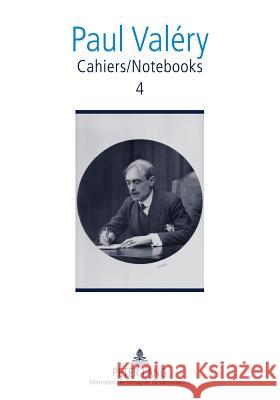 Cahiers / Notebooks 4: Translated and Edited by Brian Stimpson, Paul Gifford, Robert Pickering, Norma Rinsler and Rima Joseph