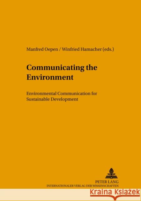 Communicating the Environment: Environmental Communication for Sustainable Development