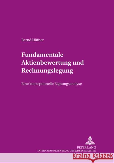 Fundamentale Aktienbewertung Und Rechnungslegung: Eine Konzeptionelle Eignungsanalyse