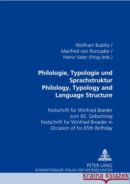 Philologie, Typologie Und Sprachstruktur- Philology, Typology and Language Structure: Festschrift Fuer Winfried Boeder Zum 65. Geburtstag- Festschrift