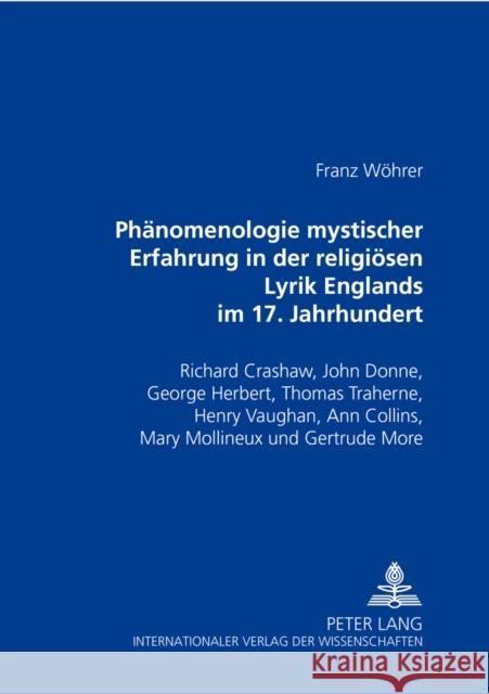 Phaenomenologie Mystischer Erfahrung in Der Religioesen Lyrik Englands Im 17. Jahrhundert: Richard Crashaw, John Donne, George Herbert, Thomas Trahern