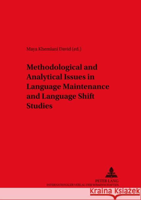 Methodological and Analytical Issues in Language Maintenance and Language Shift Studies