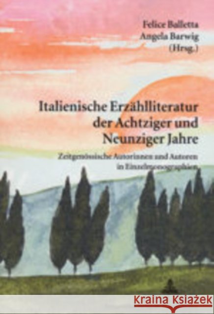 Italienische Erzaehlliteratur Der Achtziger Und Neunziger Jahre: Zeitgenoessische Autorinnen Und Autoren in Einzelmonographien