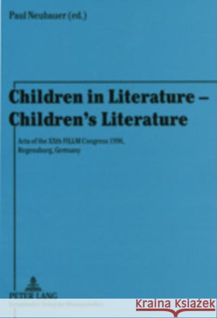 Children in Literature - Children's Literature: ACTA of the Xxth Fillm Congress 1996, Regensburg, Germany